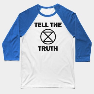 Extinction Rebellion Tell The Truth Baseball T-Shirt